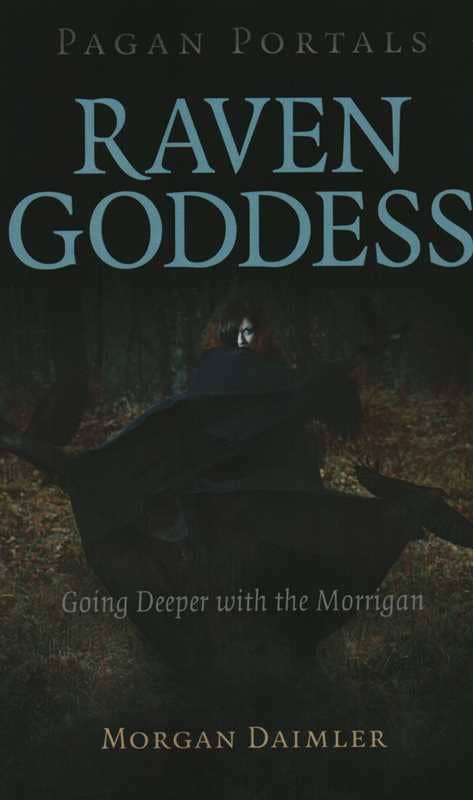 Raven Goddess: Going Deeper with the Morrigan (Pagan Portals Series)