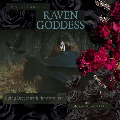 Raven Goddess: Going Deeper with the Morrigan (Pagan Portals Series)
