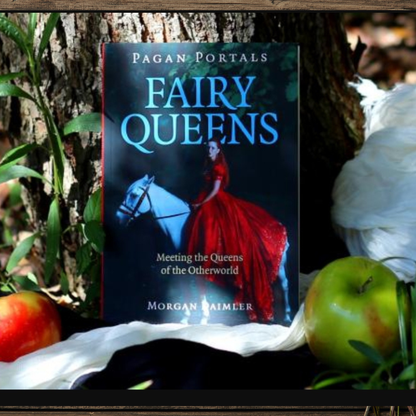 Fairy Queens – Pagan Portals: Meeting the Queens of the Otherworld